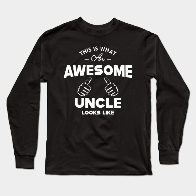 Uncle - This is what an awesome uncle looks like Long Sleeve T-Shirt by KC Happy Shop